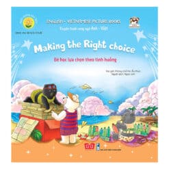 Truyện tranh SN Anh - Việt - Bé học lựa chọn theo tình huống (Making the Right choice) - NHÀ SÁCH VĨNH THỤY - 0906.708.105