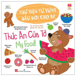Sách Thư Viện Từ Vựng Đầu Đời Cho Bé - Thức Ăn Của Tớ - My Food! - NHÀ SÁCH VĨNH THỤY - 0906.708.105