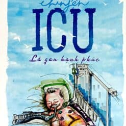 Chuyện ICU - Lá Gan Hạnh Phúc