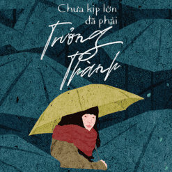 Chưa Kịp Lớn Đã Trưởng Thành