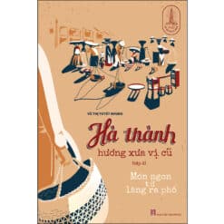 Hà Thành Hương Xưa Vị Cũ - Tập 2: Món Ngon Từ Làng Ra Phố
