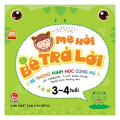 Mẹ Hỏi Bé Trả Lời 3-4 Tuổi