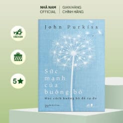 Sức mạnh của buông bỏ (Học cách buông bỏ để tự do)