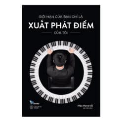 Giới Hạn Của Bạn Chỉ Là Xuất Phát Điểm Của Tôi