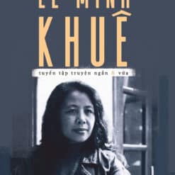 Lê Minh Khuê - Tuyển Tập Truyện Ngắn Và Vừa