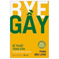 Bye Gầy - Bí Thuật Từ Kiện Tướng Thể Hình