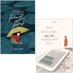 Combo Sách Hay Sách Chưa Kịp Lớn Đã Phải Trưởng Thành + Anh Không Bận, Chỉ Là Không Nhớ Em (Bộ 2 Cuốn)