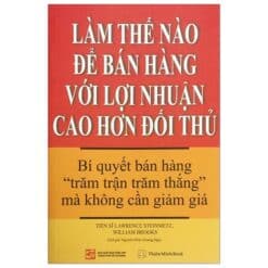 Sách - Làm Thế Nào Để Bán Hàng Với Lợi Nhuận Cao Hơn Đối Thủ