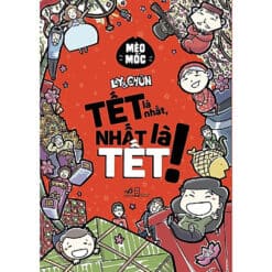 Ly và Chũn - Tết là Nhất, Nhất là Tết! (Mèo Mốc) (Nhã Nam HCM)