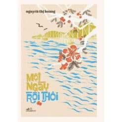 Một ngày rồi thôi (Nguyễn Thị Hoàng) (Bìa cứng) (Nhã Nam)